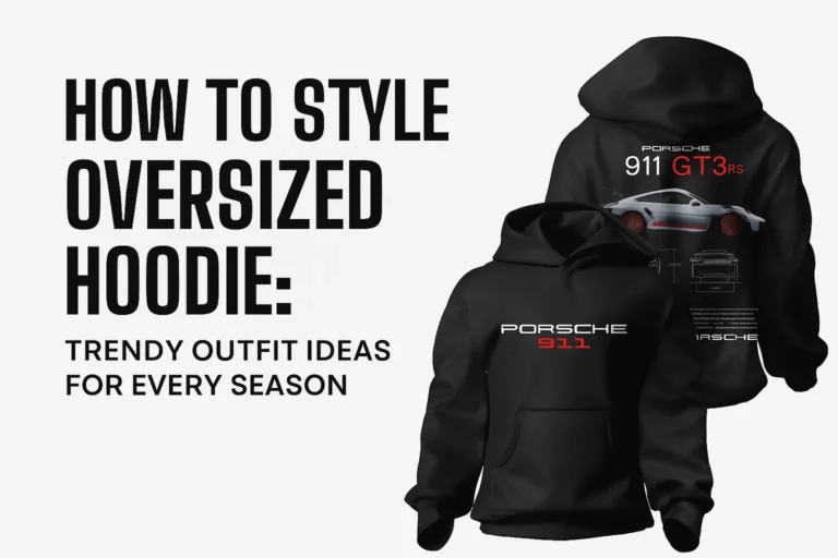 How to Style Oversized Hoodie: Trendy Outfit Ideas for Every Season